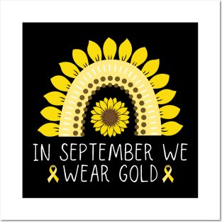 In September we wear Gold Childhood cancer awareness Posters and Art